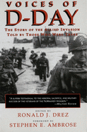 Voices of D-Day: The Story of the Allied Invasion Told by Those Who Were There