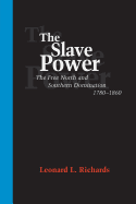 'The Slave Power: The Free North and Southern Domination, 1780--1860'