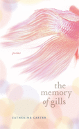 The Memory of Gills: Poems