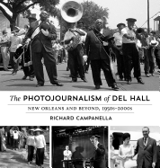 'The Photojournalism of Del Hall: New Orleans and Beyond, 1950s-2000s'
