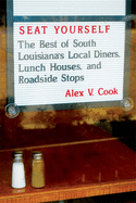 'Seat Yourself: The Best of South Louisiana's Local Diners, Lunch Houses, and Roadside Stops'