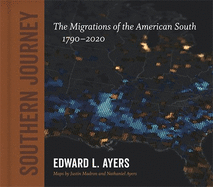 Southern Journey: The Migrations of the American South, 1790├óΓé¼ΓÇ£2020 (Walter Lynwood Fleming Lectures in Southern History)