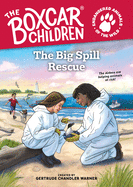The Big Spill Rescue (1) (The Boxcar Children Endangered Animals)