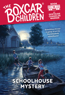 Schoolhouse Mystery (The Boxcar Children #10)