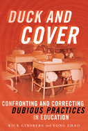 Duck and Cover: Confronting and Correcting Dubious Practices in Education