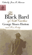 The Black Bard of North Carolina: George Moses Horton and His Poetry (Chapel Hill Books)