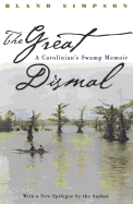 The Great Dismal: A Carolinian's Swamp Memoir (Chapel Hill Books)