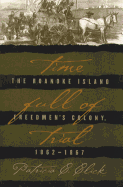 Time Full of Trial: The Roanoke Island Freedmen's Colony, 1862-1867