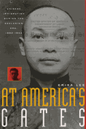 At America's Gates: Chinese Immigration during the Exclusion Era, 1882-1943