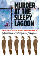 'Murder at the Sleepy Lagoon: Zoot Suits, Race, and Riot in Wartime L.A.'
