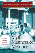 'The New Encyclopedia of Southern Culture: Volume 4: Myth, Manners, and Memory'