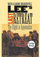 Lee's Last Retreat: The Flight to Appomattox (Civil War America)