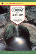 Exploring the Geology of the Carolinas: A Field Guide to Favorite Places from Chimney Rock to Charleston (Southern Gateways Guides)