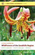 'A Field Guide to Wildflowers of the Sandhills Region: North Carolina, South Carolina, and Georgia'