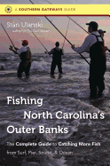 Fishing North Carolina's Outer Banks: The Complete Guide to Catching More Fish from Surf, Pier, Sound, and Ocean (Southern Gateways Guides)