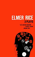 Elmer Rice: Three Plays: The Adding Machine, Stre
