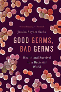 'Good Germs, Bad Germs: Health and Survival in a Bacterial World'