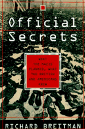 Official Secrets: What the Nazis Planned, What the British and Americans Knew