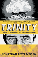 Trinity: A Graphic History of the First Atomic Bo