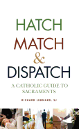 'Hatch, Match, and Dispatch: A Catholic Guide to Sacraments'