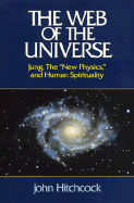 The Web of the Universe: Jung, the 'New Physics,' and Human Spirituality (Jung and Spirituality Series)