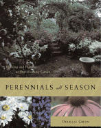 Perennials All Season : Planning and Planting an E