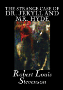 'The Strange Case of Dr. Jekyll and Mr. Hyde by Robert Louis Stevenson, Fiction, Classics, Fantasy, Horror, Literary'