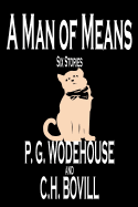 A Man of Means by P. G. Wodehouse, Fiction, Literary (Wildside Classic)