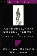 Asphodel, That Greeny Flower & Other Love Poems