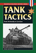 Tank Tactics: From Normandy to Lorraine (Stackpole Military History Series)