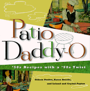 Patio Daddy-O: '50S Recipes With a Modern Twist