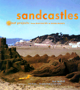 Sandcastles: Great Projects: From Mermaids to Monuments