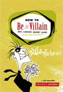 How to Be a Villain: Evil Laughs, Secret Lairs, M