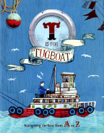 T Is for Tugboat: Navigating the Seas from A to Z