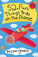52 Fun Things to Do On the Plane (52 Series)