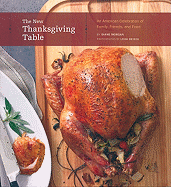 New Thanksgiving Table: An American Celebration of Family, Friends, and Food