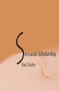 Sensuous Scholarship (Contemporary Ethnography)