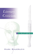 Literary Criticism: An Autopsy (Critical Authors and Issues)