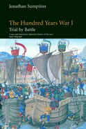 The Hundred Years War: Trial by Battle (The Middle Ages Series, Volume 1)