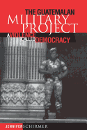 Guatemalan Military Project: A Violence Called Democracy