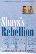 Shays's Rebellion: The American Revolution's Final Battle
