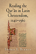 Reading the Qur'an in Latin Christendom, 1140-1560 (Material Texts)