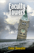 Faculty Towers: The Academic Novel and Its Discontents (Personal Takes)