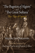 'the Bagnios of Algiers and ''the Great Sultana'': Two Plays of Captivity'