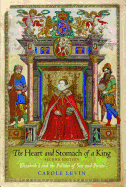 The Heart and Stomach of a King: Elizabeth I and the Politics of Sex and Power
