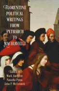 Florentine Political Writings�from Petrarch to Machiavelli
