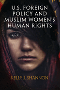 U.S. Foreign Policy and Muslim Women's Human Rights (Pennsylvania Studies in Human Rights)