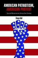 'American Patriotism, American Protest: Social Movements Since the Sixties'