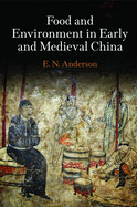 Food and Environment in Early and Medieval China (Encounters with Asia)
