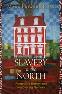 Slavery in the North: Forgetting History and Recovering Memory